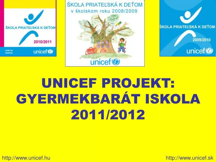 unicef projekt gyermekbar t iskola 2011 2012