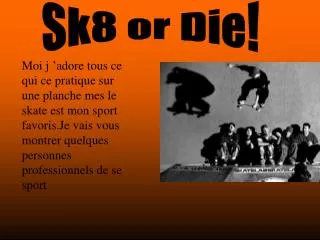 Sk8 or Die!