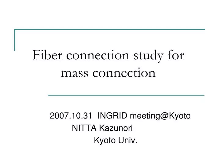 fiber connection study for mass connection