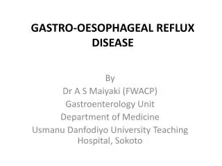 GASTRO-OESOPHAGEAL REFLUX DISEASE
