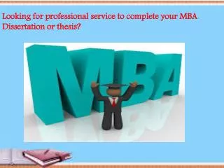Looking for professional service to complete your MBA Disser