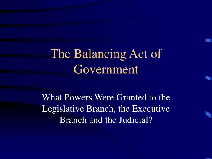 the balancing act of government