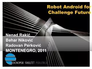 Robot Android for Challenge Future