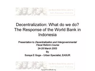 Decentralization: What do we do? The Response of the World Bank in Indonesia