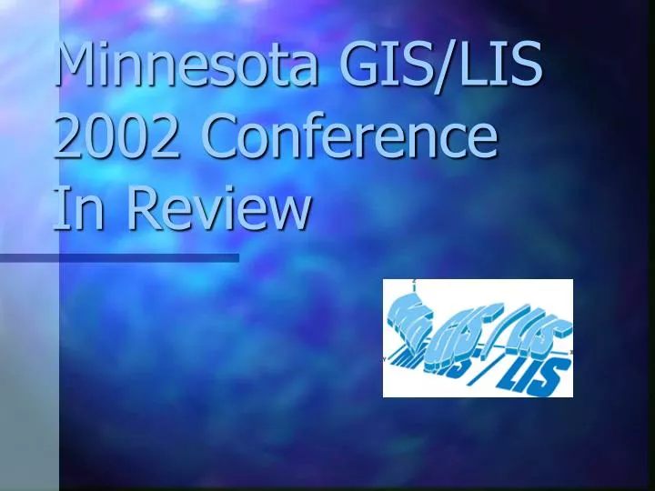 minnesota gis lis 2002 conference in review