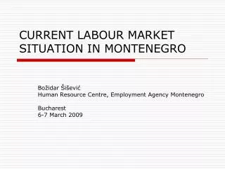 CURRENT LABOUR MARKET SITUATION IN MONTENEGRO