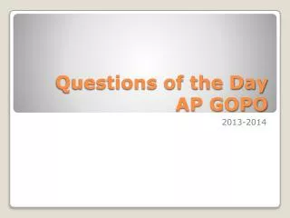 Questions of the Day AP GOPO