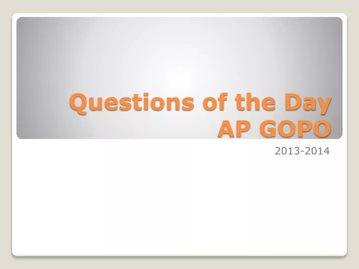 questions of the day ap gopo