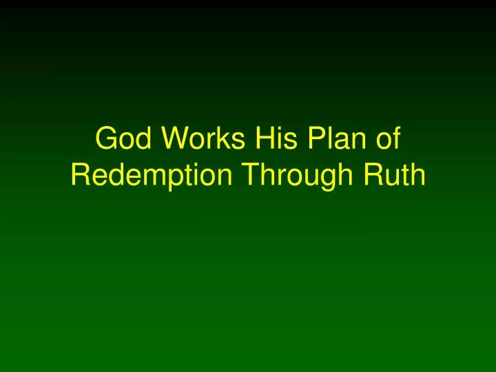 god works his plan of redemption through ruth