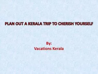 Reasonable Holiday Packages For Kerala