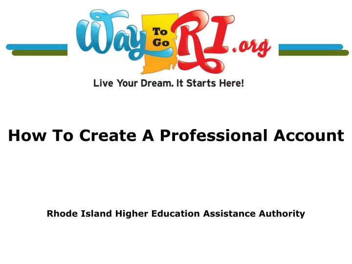 how to create a professional account rhode island higher education assistance authority