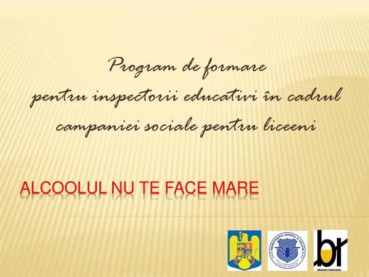 program de formare pentru inspectori i educativi n cadrul campaniei sociale pentru liceeni