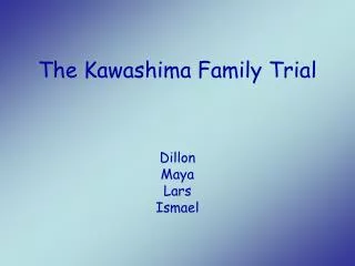 The Kawashima Family Trial