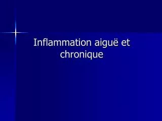 inflammation aigu et chronique