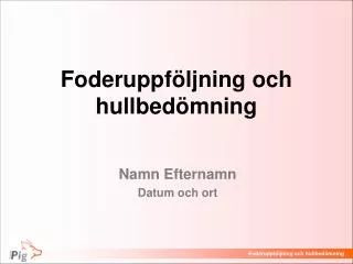 foderuppf ljning och hullbed mning