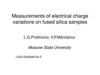Measurements of electrical charge variations on fused silica samples