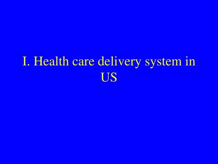 i health care delivery system in us