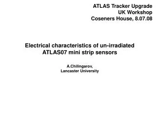 ATLAS Tracker Upgrade UK Workshop Coseners House, 8.07.08