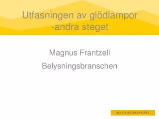 utfasningen av gl dlampor andra steget