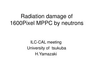 Radiation damage of 1600Pixel MPPC by neutrons
