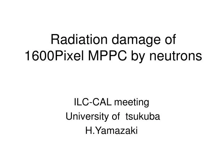 radiation damage of 1600pixel mppc by neutrons