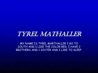 TYREL MATHALLER