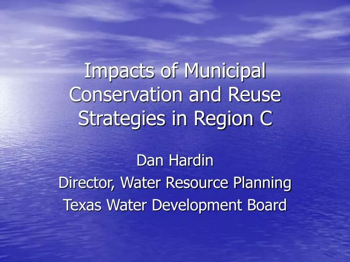 impacts of municipal conservation and reuse strategies in region c