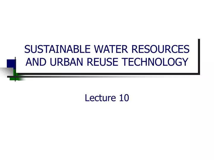 sustainable water resources and urban reuse technology