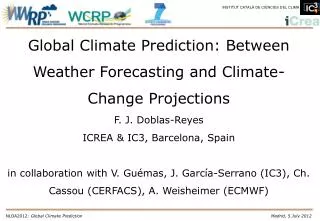 Global Climate Prediction: Between Weather Forecasting and Climate-Change Projections