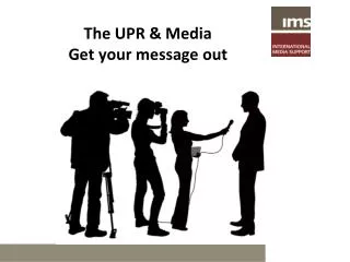 The UPR &amp; Media Get your message out