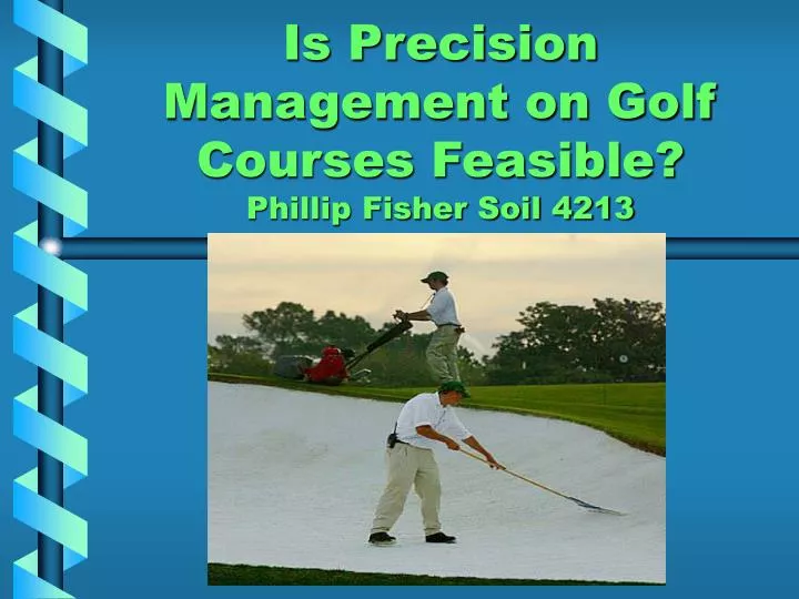 is precision management on golf courses feasible phillip fisher soil 4213