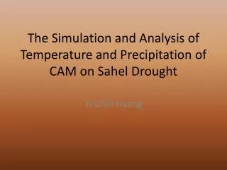 The Simulation and Analysis of Temperature and Precipitation of CAM on Sahel Drought
