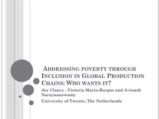 Addressing poverty through Inclusion in Global Production Chains: Who wants it ?