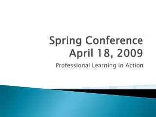 Spring Conference April 18, 2009