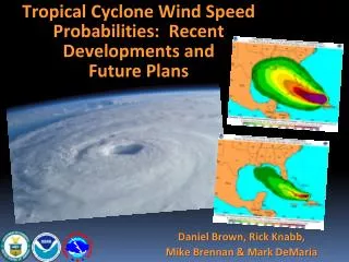 Tropical Cyclone Wind Speed Probabilities: Recent Developments and Future Plans