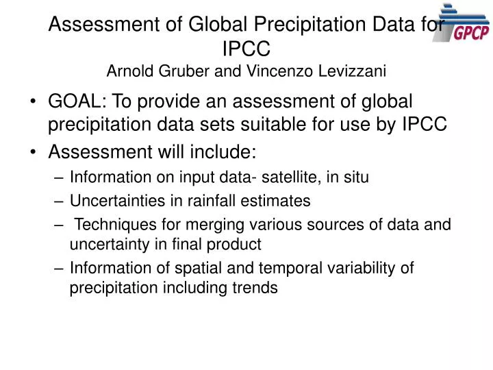 assessment of global precipitation data for ipcc arnold gruber and vincenzo levizzani