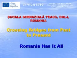 Romania Has It All
