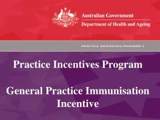 Practice Incentives Program General Practice Immunisation Incentive