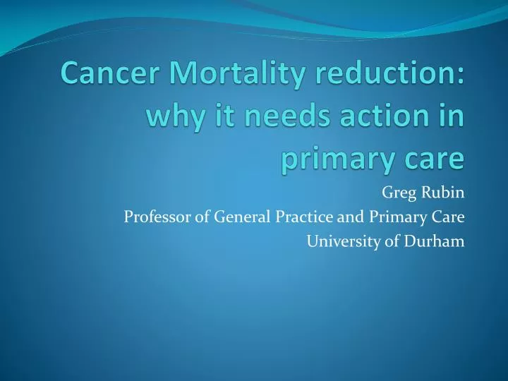 cancer mortality reduction why it needs action in primary care