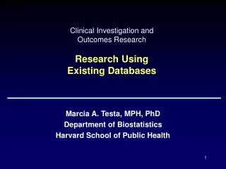 Clinical Investigation and Outcomes Research Research Using Existing Databases