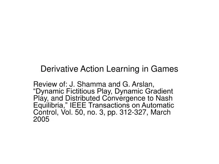 derivative action learning in games