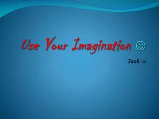 Use Your Imagination ?
