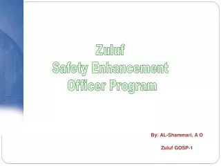 Zuluf Safety Enhancement Officer Program