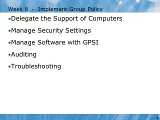 Week 6 - Implement Group Policy