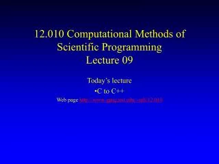12.010 Computational Methods of Scientific Programming Lecture 09