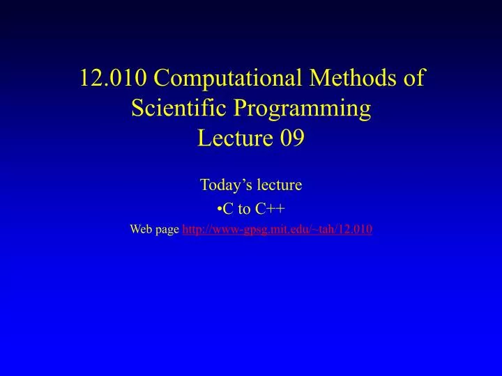 12 010 computational methods of scientific programming lecture 09