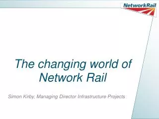 The changing world of Network Rail