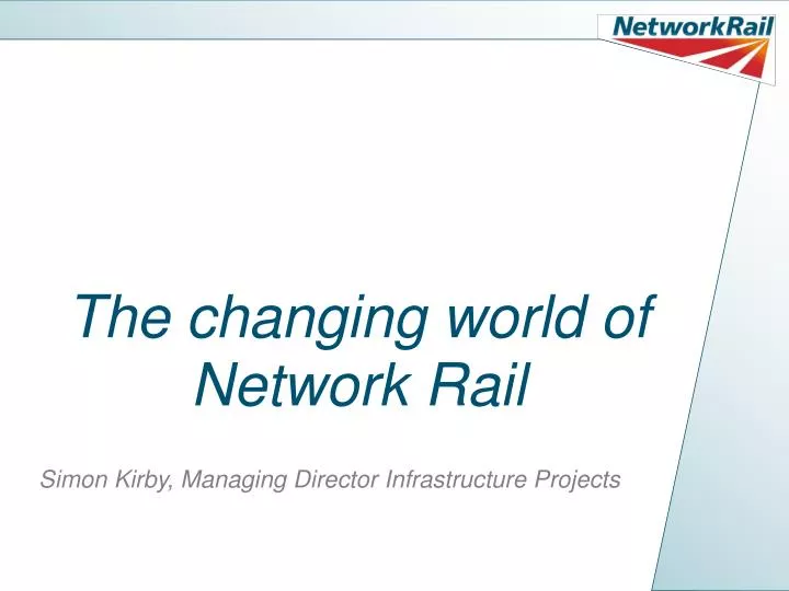 the changing world of network rail