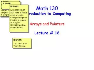 Math 130 Introduction to Computing Arrays and Pointers Lecture # 16