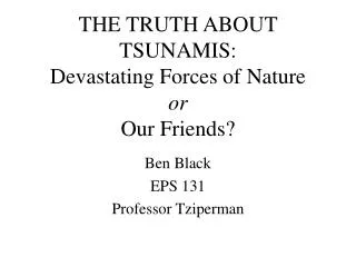 THE TRUTH ABOUT TSUNAMIS: Devastating Forces of Nature or Our Friends?